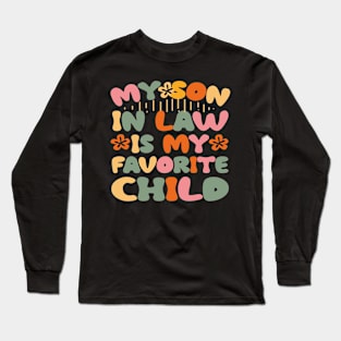 My Son in Law is My Favorite Child Funny Long Sleeve T-Shirt